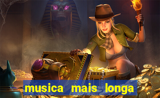 musica mais longa do brasil