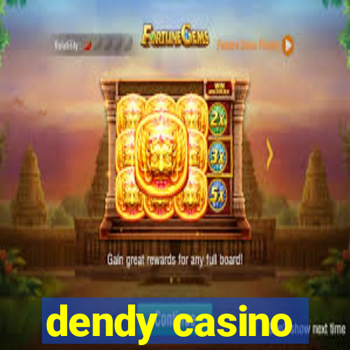 dendy casino