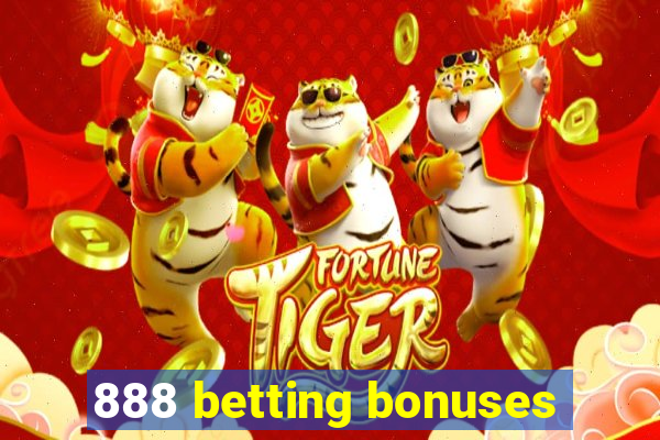 888 betting bonuses