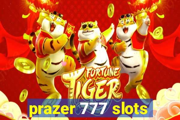 prazer 777 slots