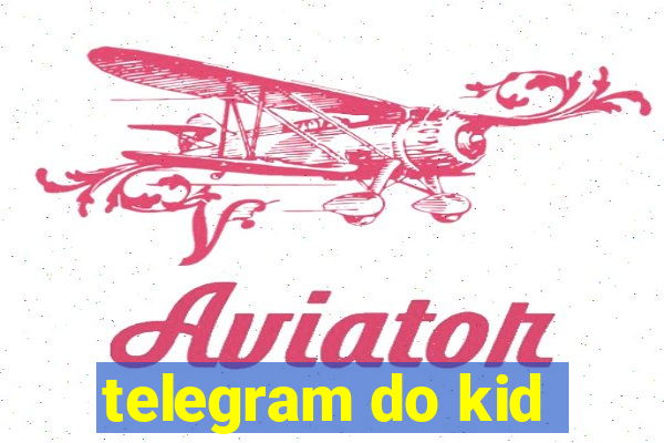 telegram do kid