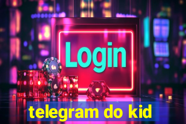 telegram do kid