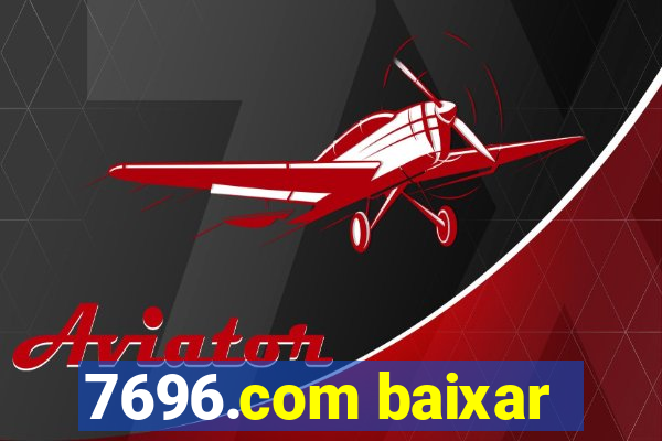 7696.com baixar