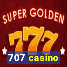 707 casino