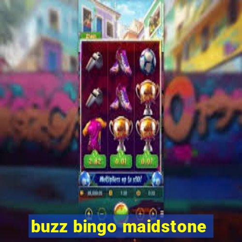 buzz bingo maidstone