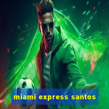 miami express santos