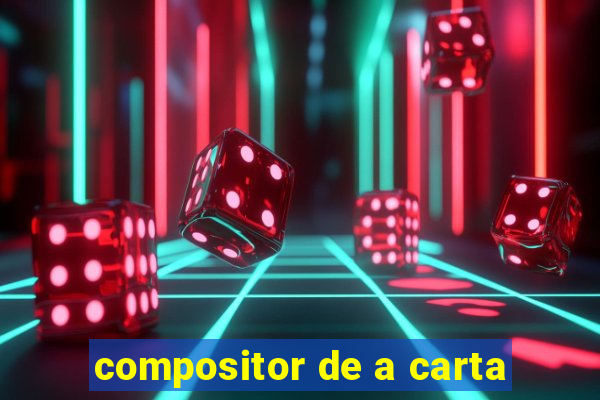 compositor de a carta