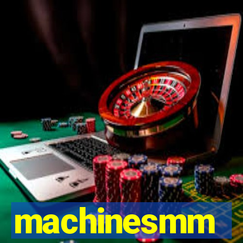 machinesmm