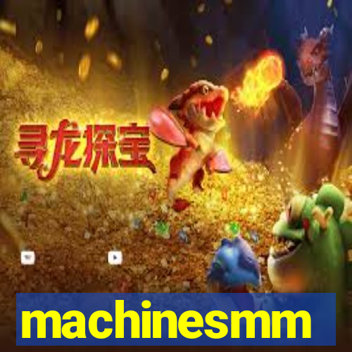 machinesmm