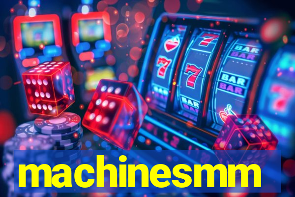 machinesmm