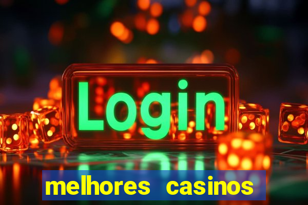 melhores casinos online com bónus de registo