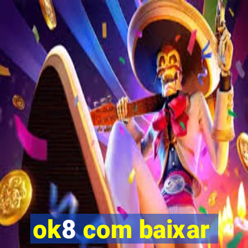 ok8 com baixar