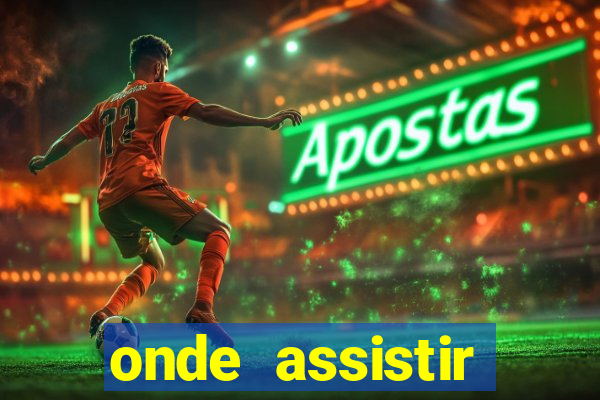 onde assistir portugal e fran?a hoje