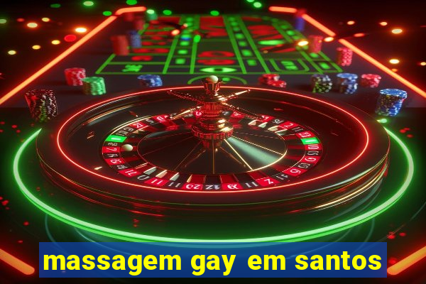 massagem gay em santos