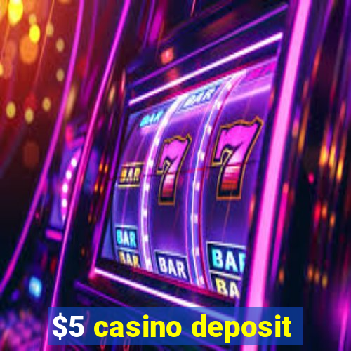 $5 casino deposit