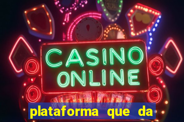 plataforma que da bonus sem deposito