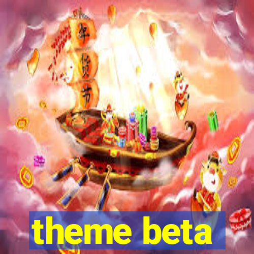 theme beta