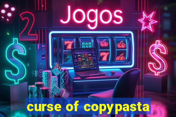 curse of copypasta