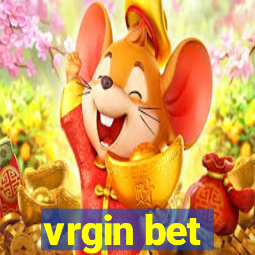 vrgin bet