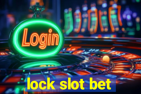 lock slot bet