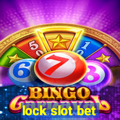 lock slot bet