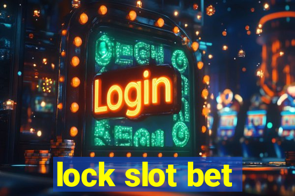 lock slot bet