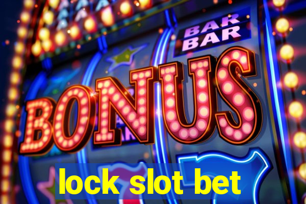 lock slot bet