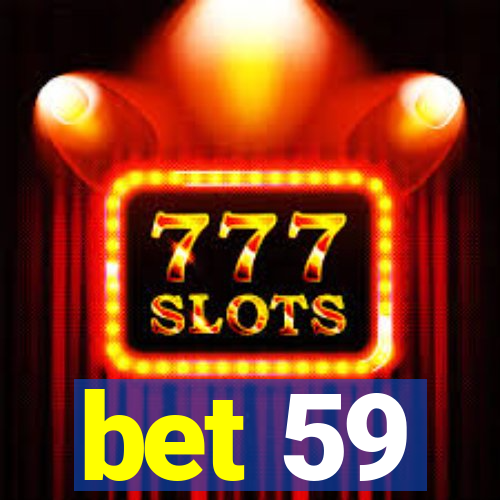 bet 59