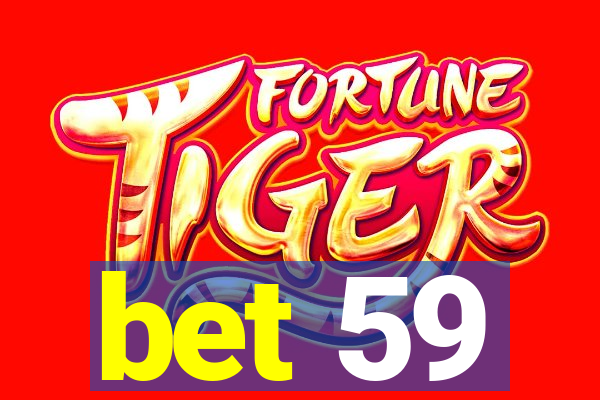 bet 59