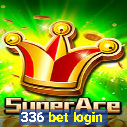 336 bet login