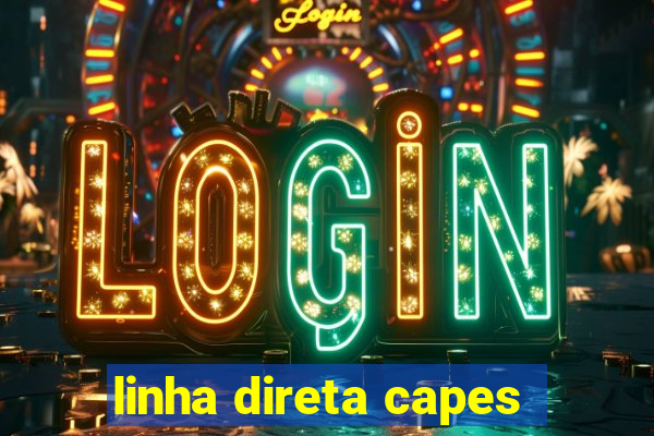 linha direta capes