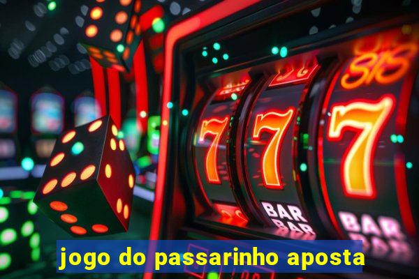 jogo do passarinho aposta