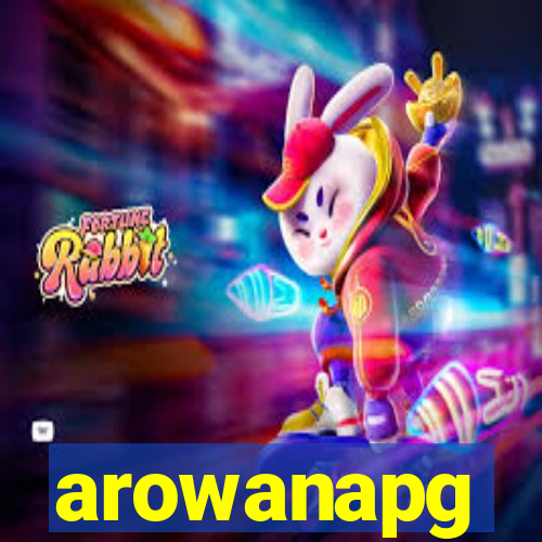 arowanapg