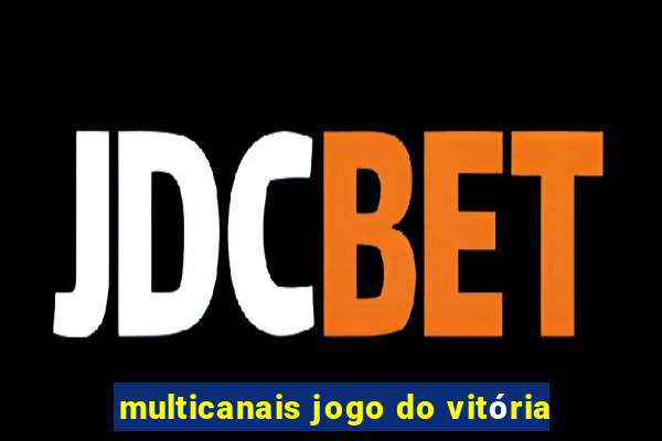 multicanais jogo do vitória