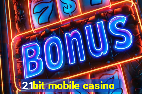 21bit mobile casino