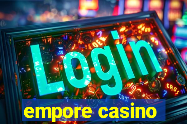 empore casino