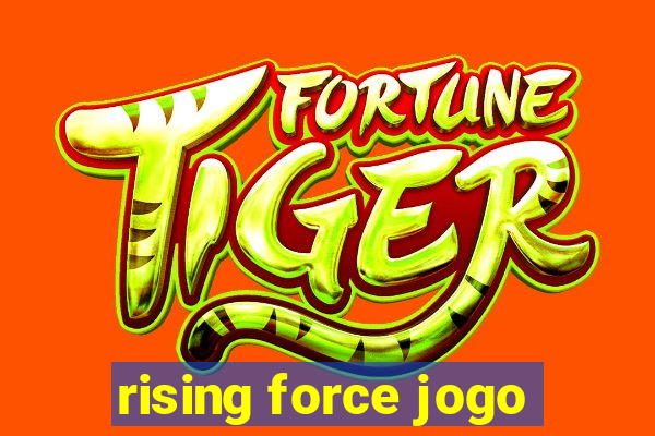 rising force jogo