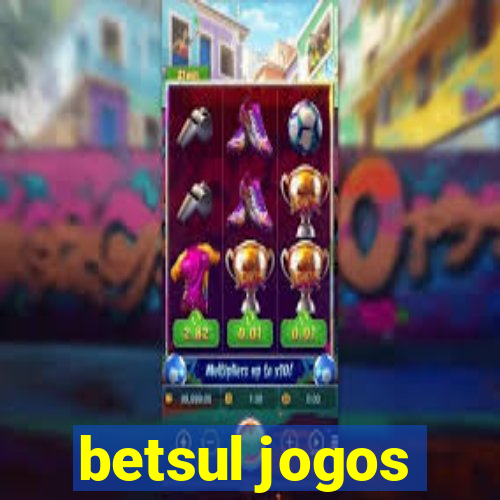 betsul jogos