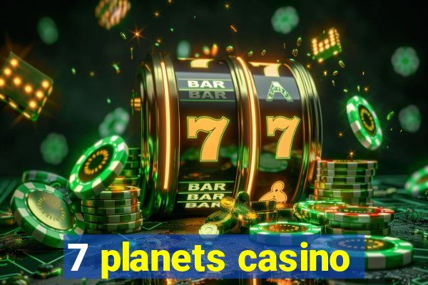 7 planets casino