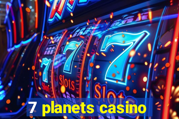 7 planets casino