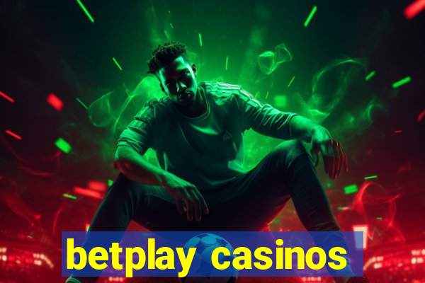 betplay casinos