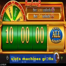 slots machines gr谩tis