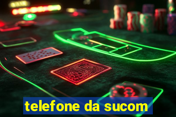 telefone da sucom