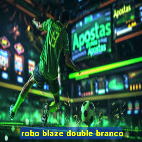 robo blaze double branco