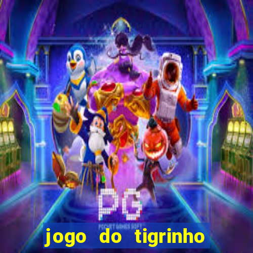 jogo do tigrinho play store