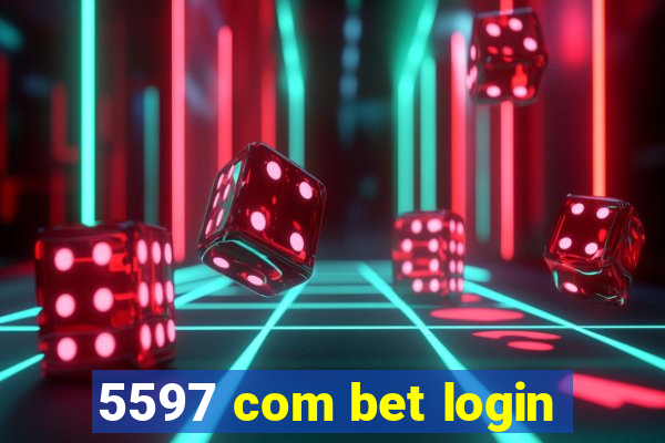 5597 com bet login