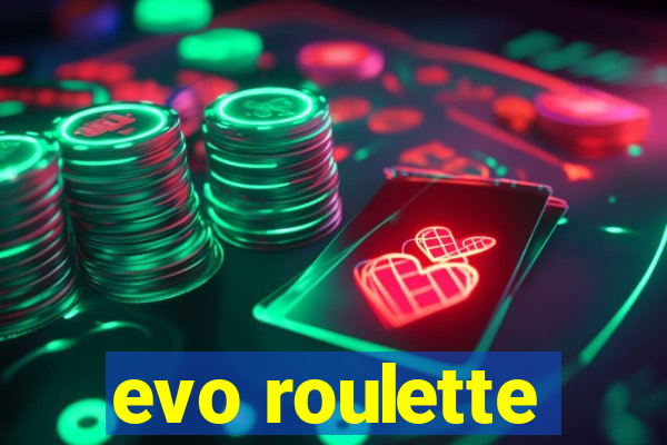 evo roulette