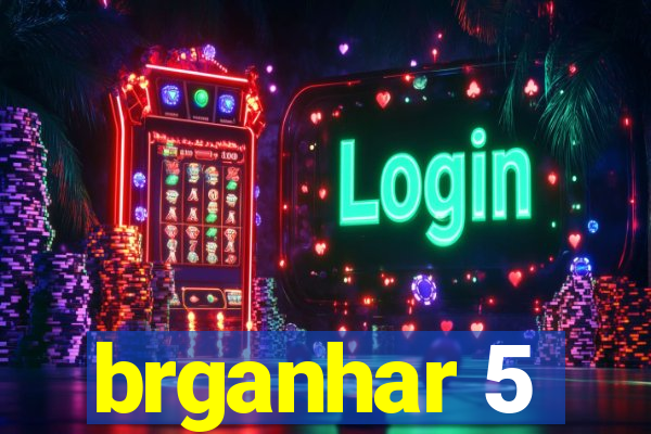 brganhar 5