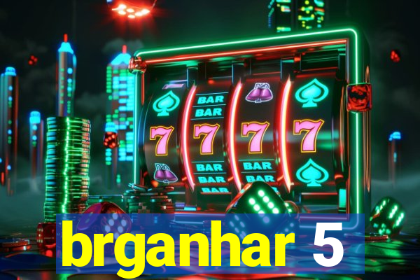 brganhar 5