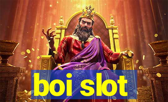 boi slot